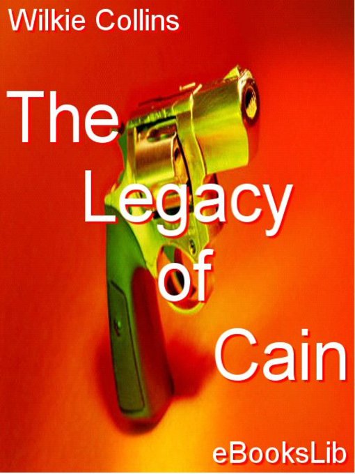 Title details for The Legacy of Cain by Wilkie Collins - Available
